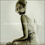 Fool's Gold - CD Audio di Jill Barber