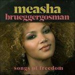Songs of Freedom (Digipack) - CD Audio di Measha Brueggergosman
