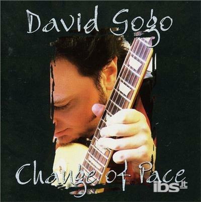 Change Inpace - CD Audio di David Gogo