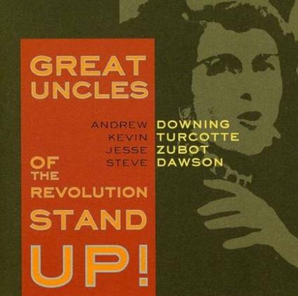 Stand Up! - CD Audio di Great Uncles of the Revolution