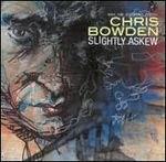 Slightly Askew - CD Audio di Chris Bowden