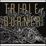 Triple Burner - Vinile LP di Triple Burner