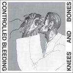 Knees and Bones - CD Audio di Controlled Bleeding