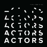 CD It Will Come to You Actors