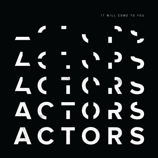 It Will Come to You - CD Audio di Actors