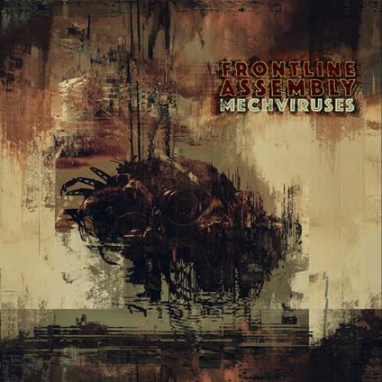 Mechviruses - CD Audio di Front Line Assembly