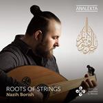 Nazih Borish - Roots Of Strings