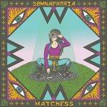 Somnaphoria - Vinile LP di Matchess