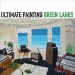 Green Lanes - CD Audio di Ultimate Painting