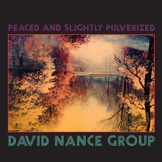 Peaced and Slightly Pulverized - CD Audio di David Nance