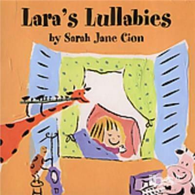 Lara's Lullabies - CD Audio di Sarah Jane Cion