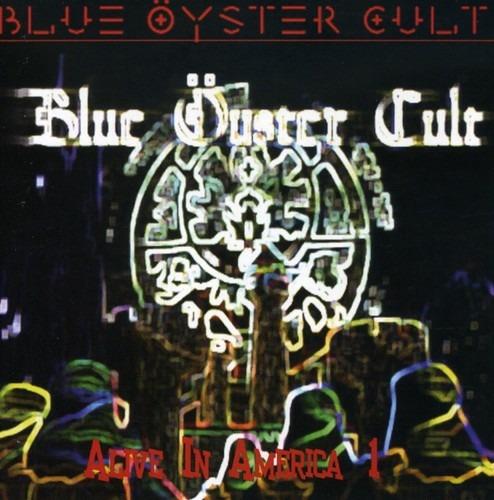 Alive in America part 1 - CD Audio di Blue Öyster Cult
