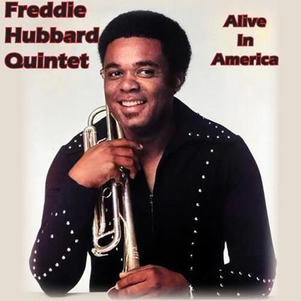 Alive In America - CD Audio di Freddie Hubbard