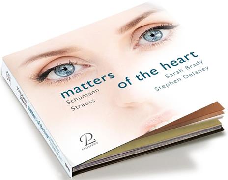 Schumann & Strauss. Matters Of The Heart - A Journey Through A Woman'S Love & Life - CD Audio di Sarah & Stephen Delaney Brady