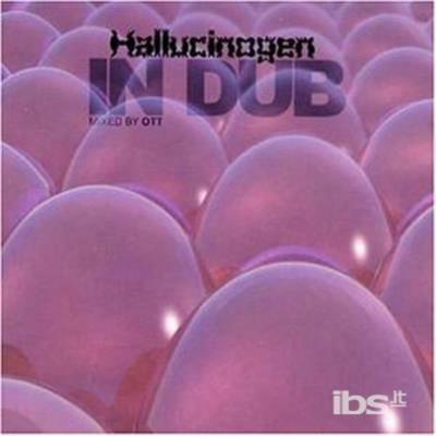Dub Remixes by Ott - CD Audio di Hallucinogen
