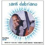 Circlechant - CD Audio di Santi Debriano