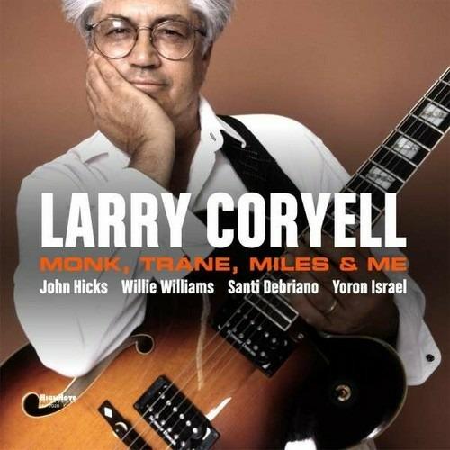 Monk, Trane, Miles & Me - Vinile LP di Larry Coryell
