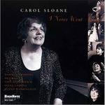 I Never Went Away - CD Audio di Carol Sloane