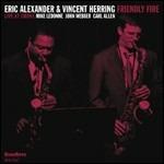 Friendly Fire. Live at Smoke - CD Audio di Eric Alexander,Vincent Herring