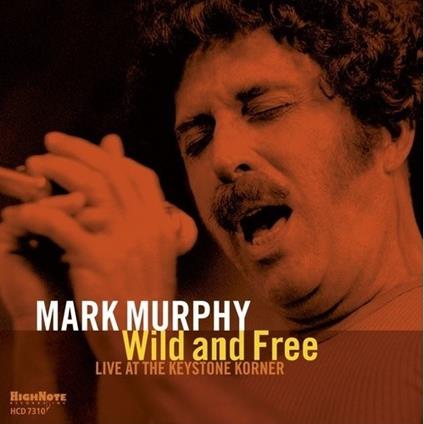 Wild and Free. Live at Keystone - CD Audio di Mark Murphy