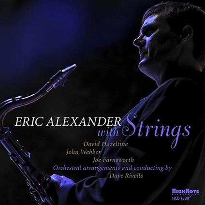 Eric Alexander with Strings - CD Audio di Eric Alexander