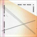 Music for Wood & Strings - CD Audio di Bryce Dessner