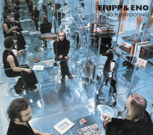 No Pussyfooting - CD Audio di Brian Eno,Robert Fripp