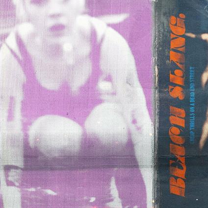 Cheap Thrills on a Dead End Street - Vinile 7'' di Beach Slang