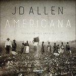 Americana. Musing on Jazz and Blues - CD Audio di J. D. Allen