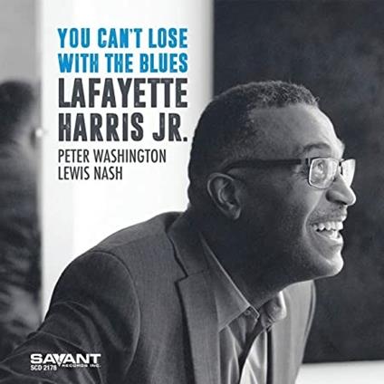 You Can't Lose with the Blues - CD Audio di Lafayette Harris