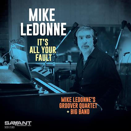 It's All Your Fault - CD Audio di Mike LeDonne