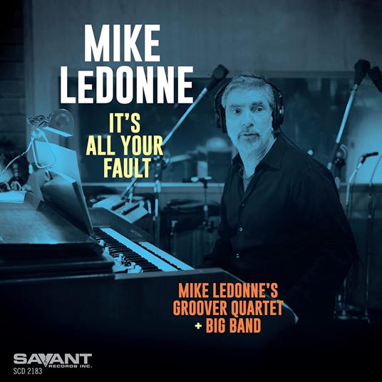 It's All Your Fault - CD Audio di Mike LeDonne
