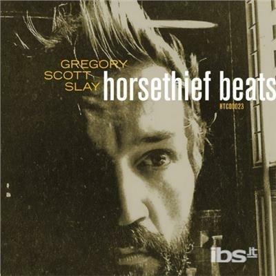 Horsethief Beats - Vinile LP di Gregory Scott Slay