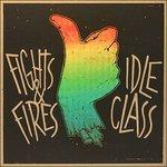 Fights & Fires (Picture Disc) - Vinile 7'' di Idle Class