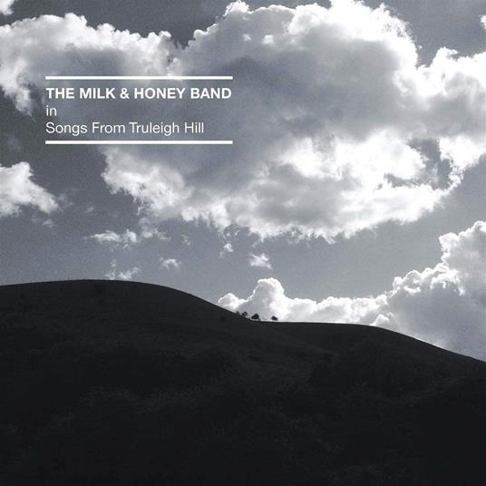 Songs from Truleigh Hill - CD Audio di Milk and Honey Band