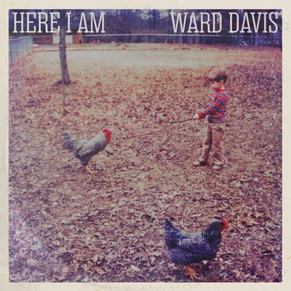 Here I Am - CD Audio di Ward Davis