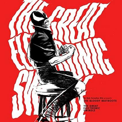 The Great Electronic Swindle - CD Audio di Bloody Beetroots
