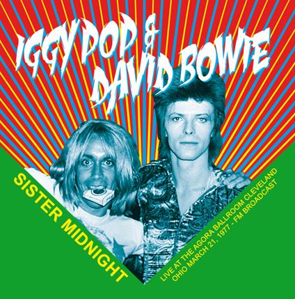 Sister Midnight. Live at the Agora Ballroom - Vinile LP di David Bowie,Iggy Pop