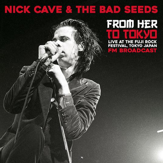 From Her To Tokyo. Live At The Fuji - Vinile LP di Nick Cave