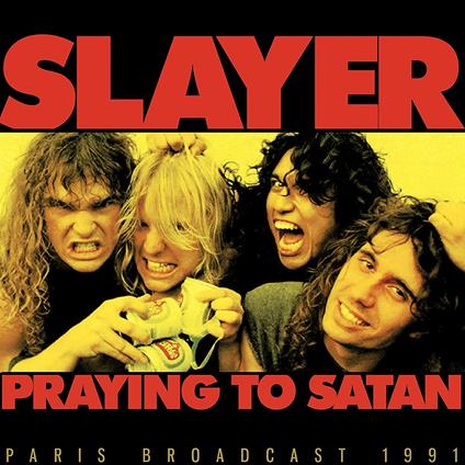 Praying to Satan. Paris Broadcast 1991 - Vinile LP di Slayer