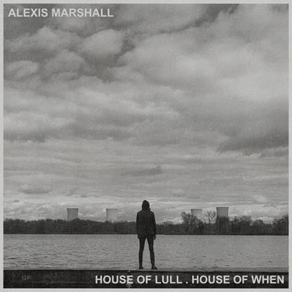 House of Lull House of When - Vinile LP di Alexis S.F. Marshall