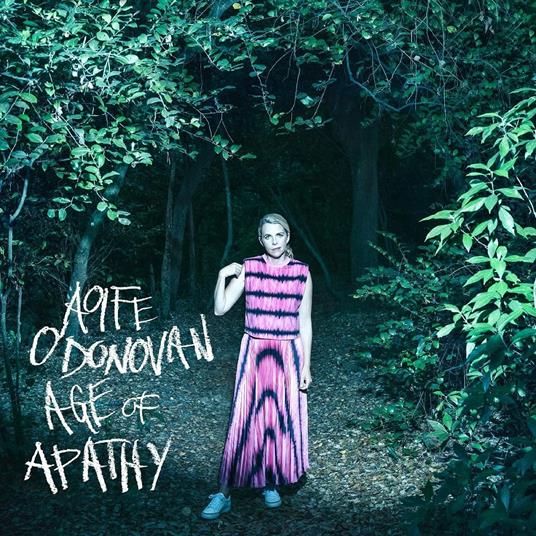 Age of Apathy (Deluxe Edition) - CD Audio di Aoife O'Donovan