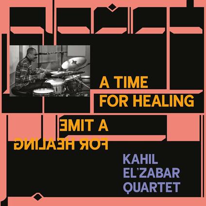 A Time for Healing - CD Audio di Kahil El'Zabar