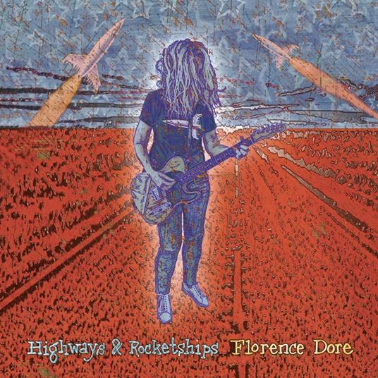 Highways & Rocketships - Vinile LP di Florence Dore