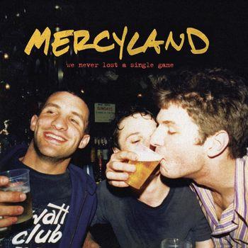 We Never Lost A Single Game - Vinile LP di Mercyland