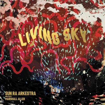 Living Sky (Deluxe Edition) - Vinile LP di Sun Ra Arkestra