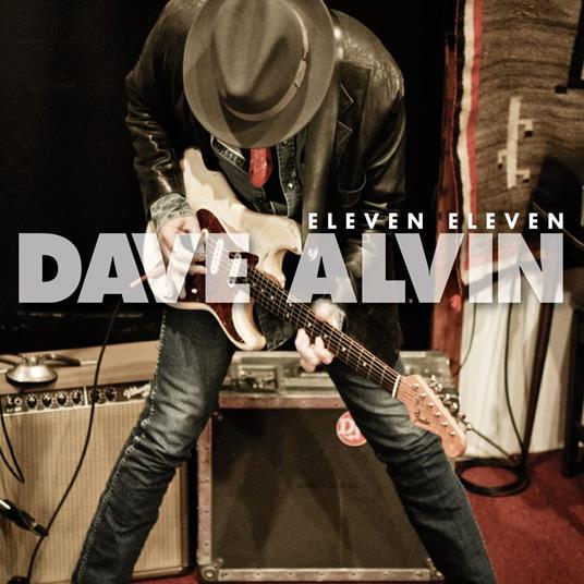 Eleven Eleven (11th Anniversary Edition) - CD Audio di Dave Alvin