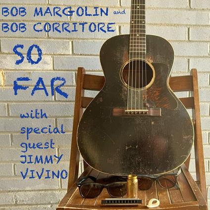 So Far - CD Audio di Bob Margolin,Bob Corritore