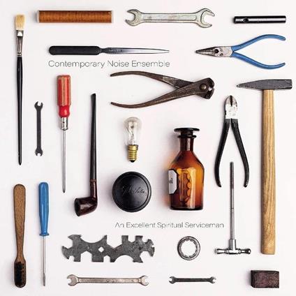 An Excellent Spiritual Serviceman - Vinile LP di Contemporary Noise Ensemble