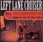 Bring Yo' Ass To The Table (Clear Orange Edition) - Vinile LP di Left Lane Cruiser